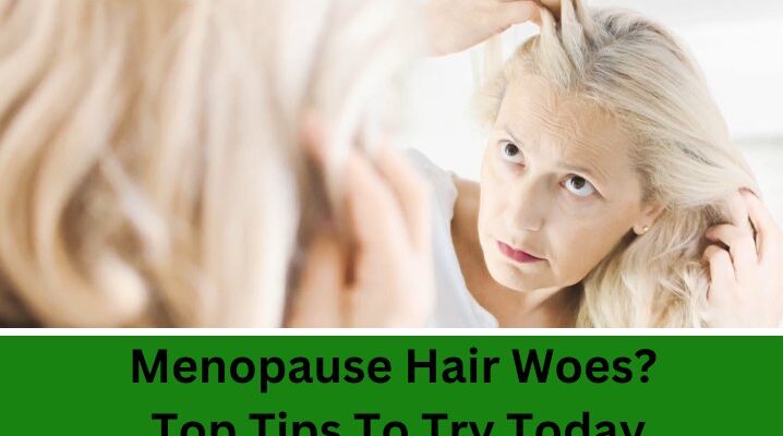 Menopause Hair Woes